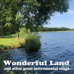 Wonderful Land and Other Great Instrumental Songs Compilation