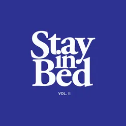 Stay in Bed Vol. II