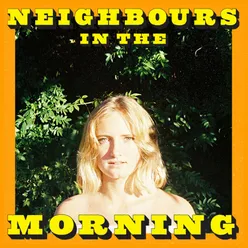 Neighbours in the Morning