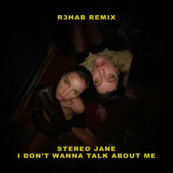 I don't wanna talk about me R3HAB Remix