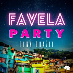 Favela Party - Funk Brazil