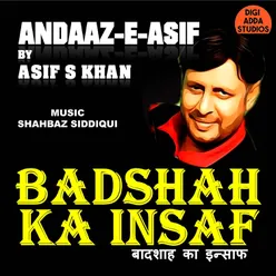 Badshah Ka Insaf (From "Andaaz-E-Asif") - Single