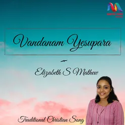 Vandanam Yesupara - Single