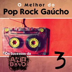 O Melhor do Pop Rock Gaúcho - Os Sucesso da Antídoto, Vol. 3