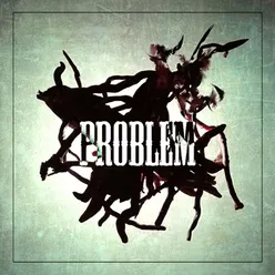 PROBLEM