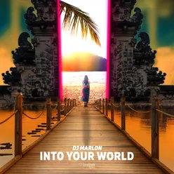 Into Your World Extended Mix