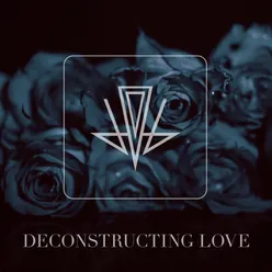 Deconstructing Love