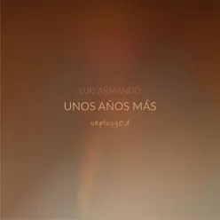 Unos Años Más (Unplugged)