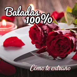 Baladas 100% - Como Te Extraño