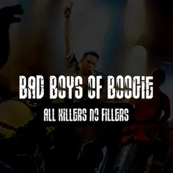 Bad Boys of Boogie - All Killers No Fillers