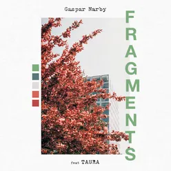 Fragments (feat. Taura)