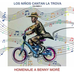 Los Niños Cantan a la Trova, Vol V: Homenaje a Benny Moré