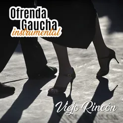 Ofrenda Gaucha: Viejo Rincón Instrumental