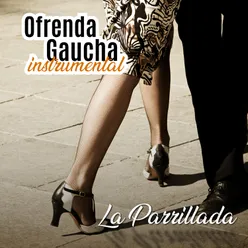 Ofrenda Gaucha: La Parrillada (Instrumental)