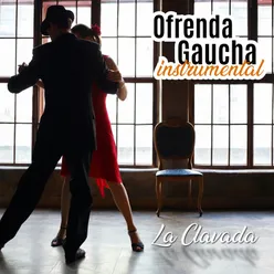 Ofrenda Gaucha: La Clavada Instrumental