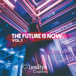 The Future is Now Vol.1