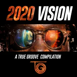 2020 Vision: a True Groove Compilation