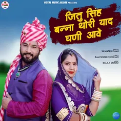 Jitu Singh Banna Thori Yaad Ghani Aave - Single