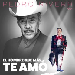 El Hombre Que Más Te Amó (Mariachi)