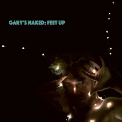 Gary's Naked, Feet Up