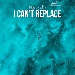 I Can't Replace
