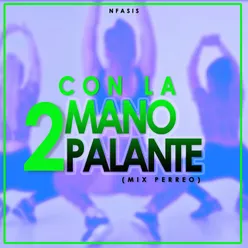 Con la 2 Mano Pa Lante MIX Perreo