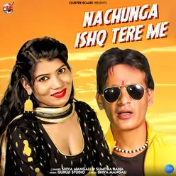 Nachunga Ishq Tere Me - Single