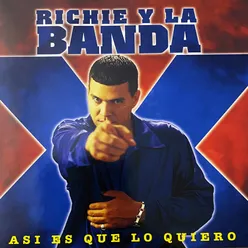 Richie y la Banda X: Asi Es Que Lo Quiero