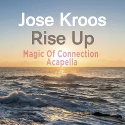 Rise Up Magic of Connection Acapella