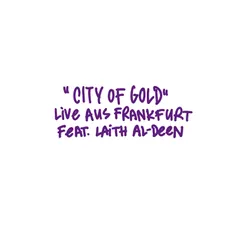 City of Gold (feat. Laith Al-Deen) Live Aus Frankfurt