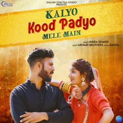 Kalyo Kood Padyo Mele Main - Single