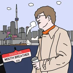 Mean Mr. Mouth Breather
