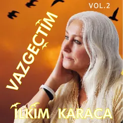 Vazgeçtim, Vol.2