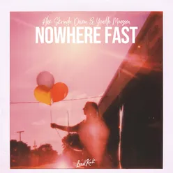 Nowhere Fast