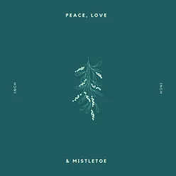 Peace, Love & Mistletoe