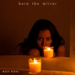 Burn The Mirror