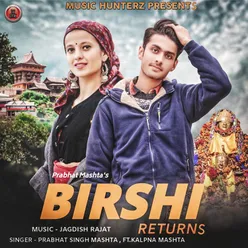 Birshi Returns