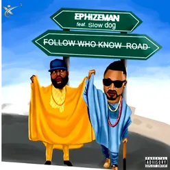 Follow Who Know Road