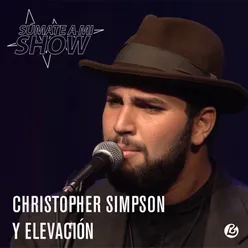 Súmate a Mi Show: Christopher Simpson y Elevación En Vivo
