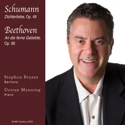 Schubert: Dichterliebe - Beethoven: An die ferne Geliebte