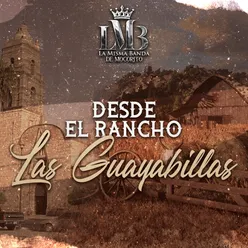 Desde Rancho las Guayabillas En Vivo