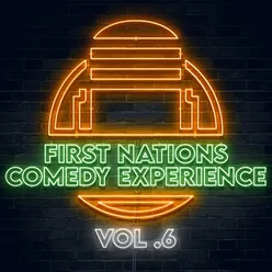 First Nations Comedy Experience Vol 6