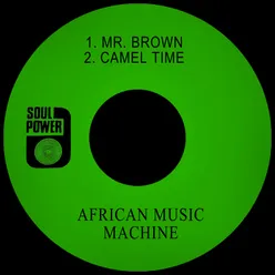 Mr. Brown / Camel Time