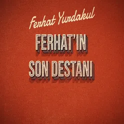 Ferhat'ın Son Destanı 1