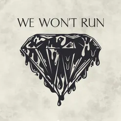 We Won't Run