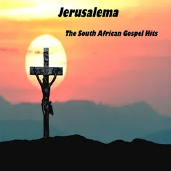 Jerusalema The South African Gospel Hits