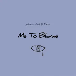 Me to Blame (feat. B. Fisher)
