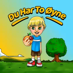 Du Har To Øyne