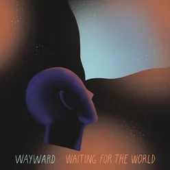 Waiting For The World