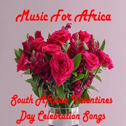 Music for Africa - South African Valentines Day Celebration Songs